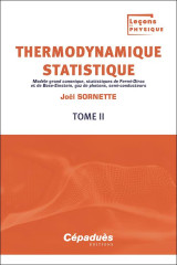 Thermodynamique statistique t.2 : modele grand canonique, statistiques de fermi-dirac et de bose-einstein, gaz de photons, semi-conducteurs