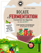 Bocaux et fermentation : conservez les legumes de votre jardin !