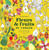 Fleurs et fruits du verger : carnet de botanique et livre de coloriage