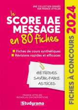Fiches a concours : le score iae message en 80 fiches (edition 2024)