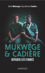 Mukwege et cadiere : reparer les femmes