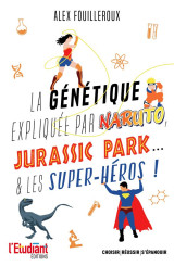 La genetique expliquee par naruto, jurassic park... et les superheros