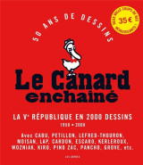 Le canard enchaine  -  la ve republique en 2000 dessins (1958-2008)