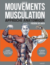 Guide des mouvements de musculation : approche anatomique (6e edition)