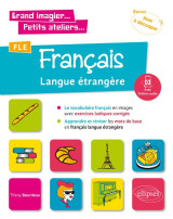 Fle  -  francais langue etrangere  -  grand imagier petit ateliers  -  le vocabulaire francais en images (edition 2018)