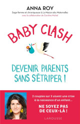 Baby clash, devenir parents sans s'etriper !