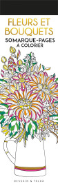 Fleurs et bouquets : 50 marque-pages a colorier