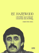 Lee hazlewood : l'homme qui faisait chanter les femmes