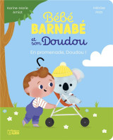 Bebe barnabe et son doudou : en promenade, doudou !