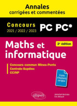 Maths et informatique : pc-pc* -  annales corrigees et commentees  -  concours 2021/2022/2023