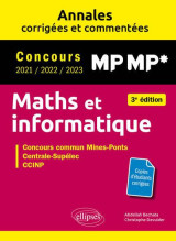 Maths et informatique : mp-mp*  -  annales corrigees et commentees  -  concours 2021/2022/2023