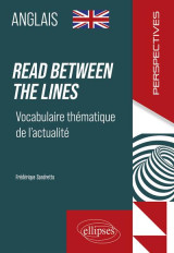 Anglais : read between the lines  -  vocabulaire thematique de l'actualite