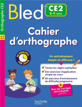 Bled : cahier d'orthographe  -  ce2