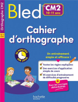 Bled : cahier d'orthographe  -  cm2