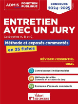 Entretien avec un jury : concours de categories a, b et c  -  methodes et exercices  -  l'essentiel en 35 fiches (edition 2024/2025)