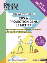 Reussir mon crpe : eps et projection dans le metier  -  epreuve orale d'entretien (edition 2024/2025)