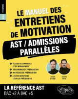 Le manuel des entretiens de motivation : ast / admissions paralleles  -  concours aux ecoles de commerce (edition 2024)