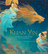 Kuan yin : la princesse devenue deesse de la compassion