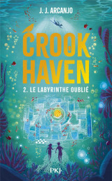 Crookhaven tome 2 : le labyrinthe oublie