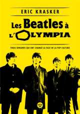 Les beatles a l'olympia : trois semaines qui ont change la face de la pop culture