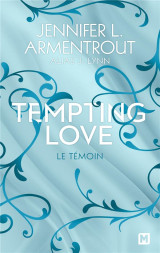Tempting love tome 1 : le temoin