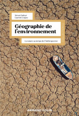 Geographie de l'environnement - 2e ed. - la nature au temps de l'anthropocene