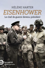 Eisenhower : le chef de guerre devenu president