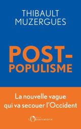 Post-populisme : la nouvelle vague qui va secouer l'occident