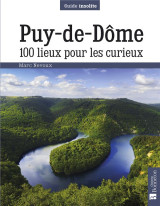 Puy-de-dome - 100 lieux pour les curieux