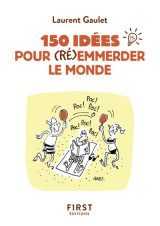 150 idees pour (re)emmerder le monde