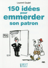 150 idees pour emmerder son patron