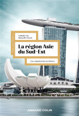 La region asie du sud-est : une mutation des territoires (2e edition)