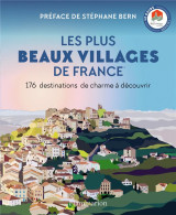 Les plus beaux villages de france : 176 destinations de charme a decouvrir