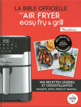 La bible officielle de l'air fryer easy fry et grill : 100 recettes legeres et croustillantes