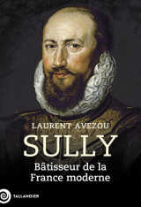 Sully : batisseur de la france moderne