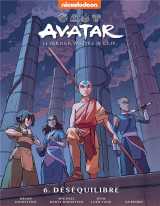 Avatar, le dernier maitre de l'air tome 6 : desequilibre