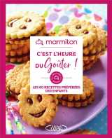 C'est l'heure du gouter ! les 60 recettes preferees des enfants