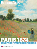 Paris 1874. inventer l-impressionnisme - au musee d-orsay