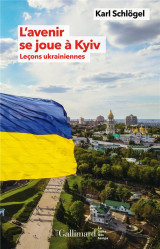 L'avenir se joue a kyiv - lecons ukrainiennes