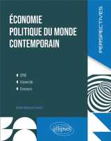 Economie politique du monde contemporain. - cpge, universite, concours