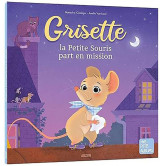Grisette, la petite souris part en mission !