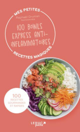 Mes petites recettes magiques : 100 bowls express anti-inflammatoires