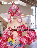 La traversée des apparences. la mode au centre pompidou