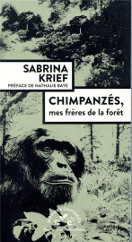 Chimpanzes, mes freres de la foret