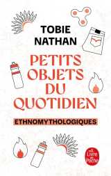 Petits objets du quotidien : ethnomythologiques