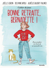 Bonne retraite, bernadette ! - cahier de jeux pour profiter (et rire) de sa nouvelle vie