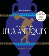 Sur la piste des jeux antiques - olympie, delphes, nemee, isthmia... en 100 infographies