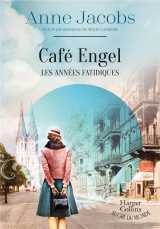 Cafe engel, les annees fatidiques - par l'autrice du best-seller la villa aux etoffes