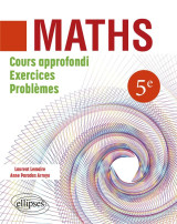 Mathematiques 5eme - cours approfondi, exercices et problemes