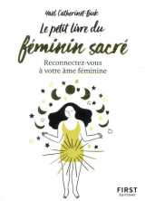 Le petit livre du feminin sacre - reconnectez-vous a votre ame feminine